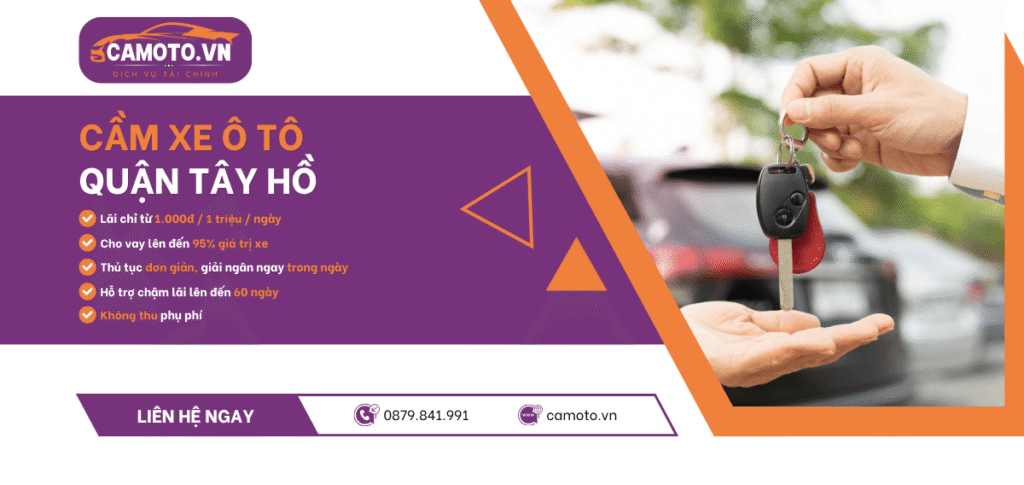Cầm xe ô tô Quận Tây Hồ uy tín, lãi suất thấp